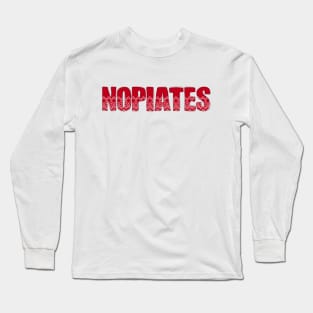 Nopiates Christmas - Sober Holiday - Drug Free Long Sleeve T-Shirt